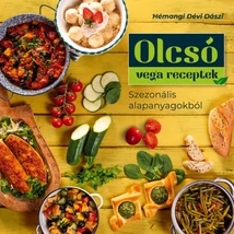 Olcsó vega receptek - szezonális alapanyagokból